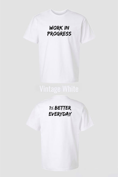 WORK IN PROGRESS T-SHIRT