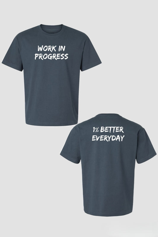 WORK IN PROGRESS T-SHIRT